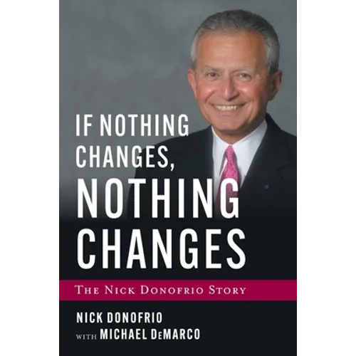 If Nothing Changes, Nothing Changes: The Nick Donofrio Story