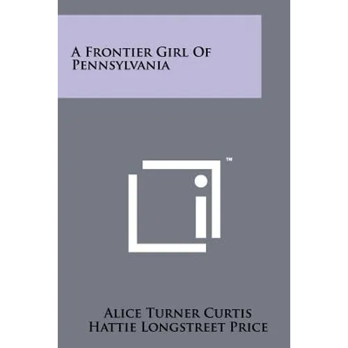 A Frontier Girl of Pennsylvania