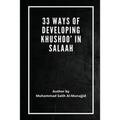 33 Ways of developing Khushoo' in Salaah