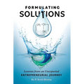 Formulating Solutions: Lessons from an Unexpected Entrepreneurial Journey