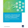 National Strategies for Carbon Markets Under the Paris Agreement: Making Informed Policy Choices
