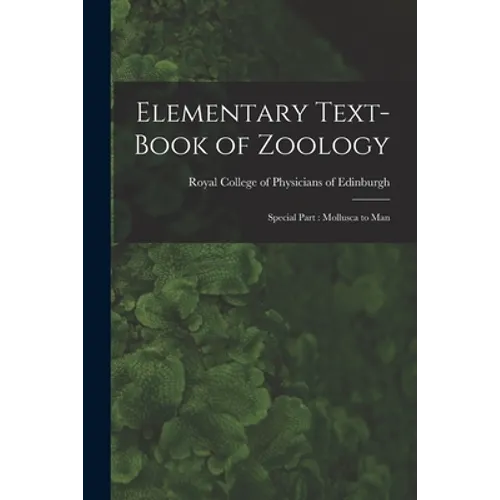 Elementary Text-book of Zoology: Special Part: Mollusca to Man