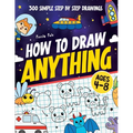 How To Draw Anything: 300 Step By Step Drawings For Kids Ages 4 to 8