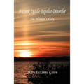 A Look Inside Bipolar Disorder - One Woman's Story