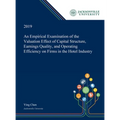 An Empirical Examination of the Valuation Effect of Capital Structure, Earnings Quality, and Operating Efficiency on Firms in the Hotel Industry