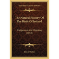 The Natural History Of The Birds Of Ireland: Indigenous And Migratory (1853)