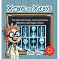 X-rays the X-rays: Fun with mini-stories, word conversions, alliteration and tongue twisters