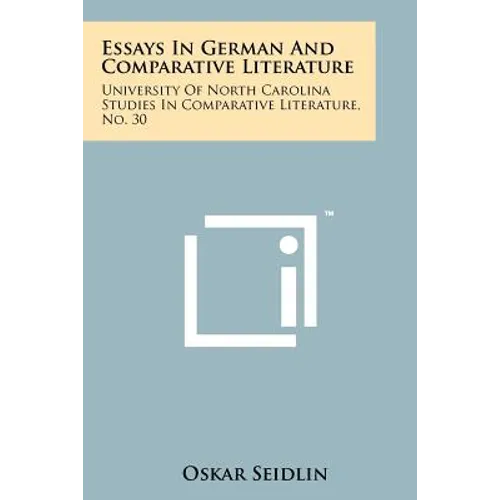 Essays in German and Comparative Literature: University of North Carolina Studies in Comparative Literature, No. 30