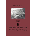 The B Shines Brighter: The Bisbee High School Legacy