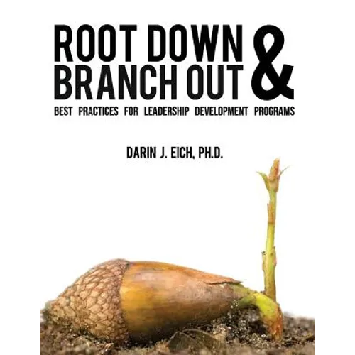 Root Down and Branch Out: Best Practices for Leadership Development Programs