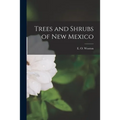 Trees and Shrubs of New Mexico