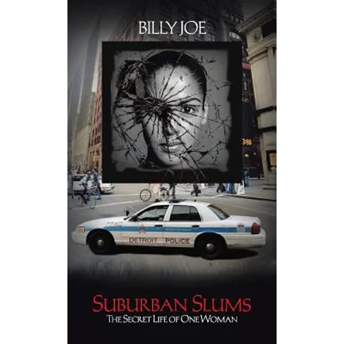Suburban Slums: The Secret Life of One Woman