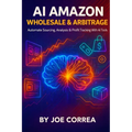 AI Amazon Wholesale & Arbitrage: Automate Sourcing, Analysis & Profit Tracking With AI Tools