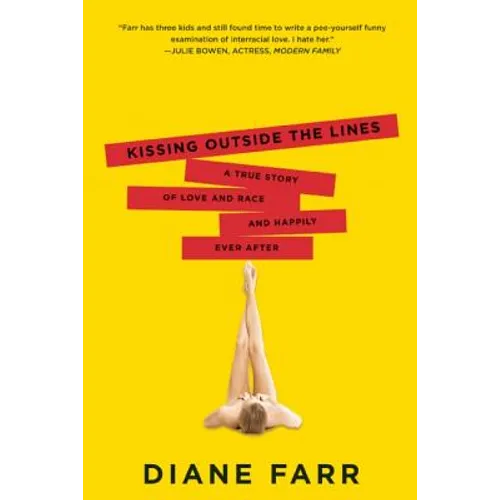Kissing Outside the Lines: A True Story of Love and Race and Happily Ever After