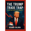 The Trump Trade Trap: How One Man Shook Global Markets