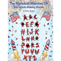 The Alphabet Marches On: Into Words Making Stories