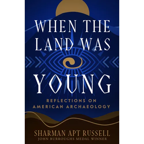 When the Land Was Young: Reflections on American Archaeology
