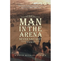 Man In The Arena: Never Say Quit