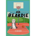 Air Beardie: A Bearded Collie Book For Children