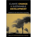 Climate Change and Sustainable Development: Prospects for Developing Countries