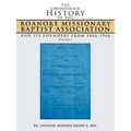 The Chronological History of the Roanoke Missionary Baptist Association and Its Founders from 1866-1966: Volume 1