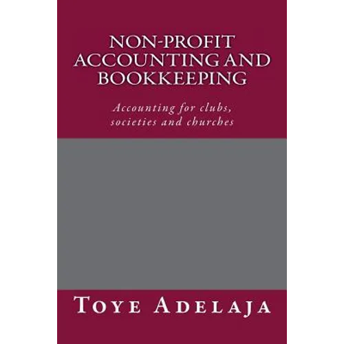 Non-profit Accounting and Bookkeeping: Accounting for clubs, societies etc