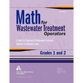 Math for Wastewater Treatment Operators Grades 1 & 2: Practice Problems to Prepare for Wastewater Treatment Operator Certification Exams
