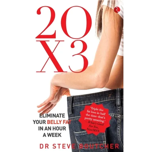 20 X 3: Eliminate Your Belly Fat In An Hour A Week