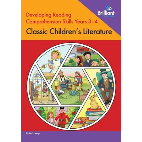 Developing Reading Comprehension Skills Years 3-4: Classic Children's Literature
