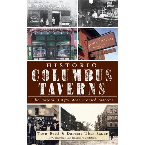 Historic Columbus Taverns: The Capital City's Most Storied Saloons