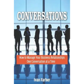 Conversations: How to Manage Your Business Relationships One Conversation at a Time