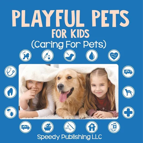 Playful Pets For Kids (Caring For Pets)