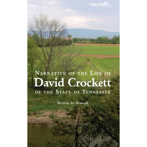 Narrative of the Life of David Crockett of the State of Tennessee