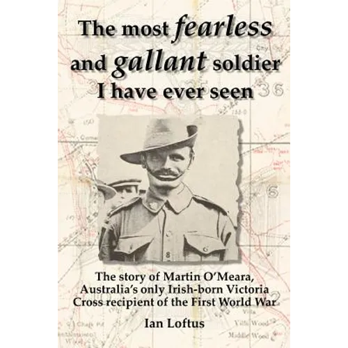 The Most Fearless and Gallant Soldier I Have Ever Seen