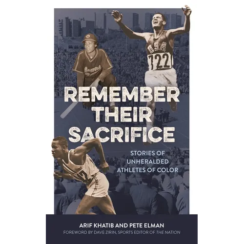 Remember Their Sacrifice: Stories of Unheralded Athletes of Color