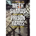 From Doing Meth Shards to Running Prison Yards: An Addict's Reality
