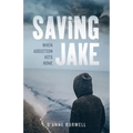 Saving Jake: When Addiction Hits Home