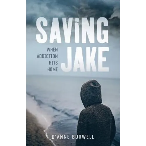 Saving Jake: When Addiction Hits Home