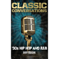 Classic Conversations: '90s Hip Hop and R&B