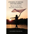 Finding Purpose and Meaning: Sally Survives Her Brief, Nasty Dance with Psychiatry