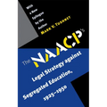The NAACP's Legal Strategy Against Segregated Education, 1925-1950