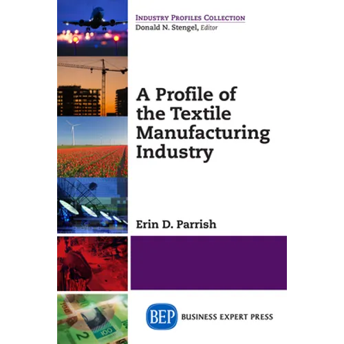 A Profile of the Textile Manufacturing Industry