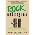 Rock the Recession: How Successful Leaders Prepare for, Thrive During, and Create Wealth After Downturns
