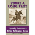 Strike a Long Trot: Legendary Horsewoman Linda Tellington-Jones