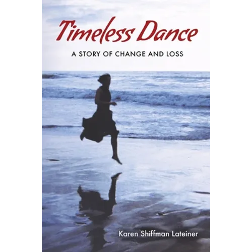Timeless Dance: A Story of Change and Loss