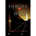 Heroes from the Wall