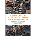 Subject Literacy in Culturally Diverse Secondary Schools: Supporting Eal Learners
