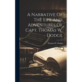 A Narrative Of The Life And Adventures Of Capt. Thomas W. Dodge