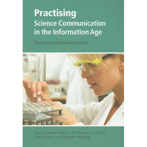 Practising Science Communication in the Information Age: Theorising Professional Practices