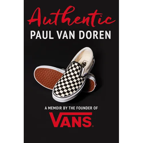 Authentic: A Memoir by the Founder of Vans